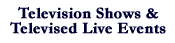 Television Shows & Televised Events